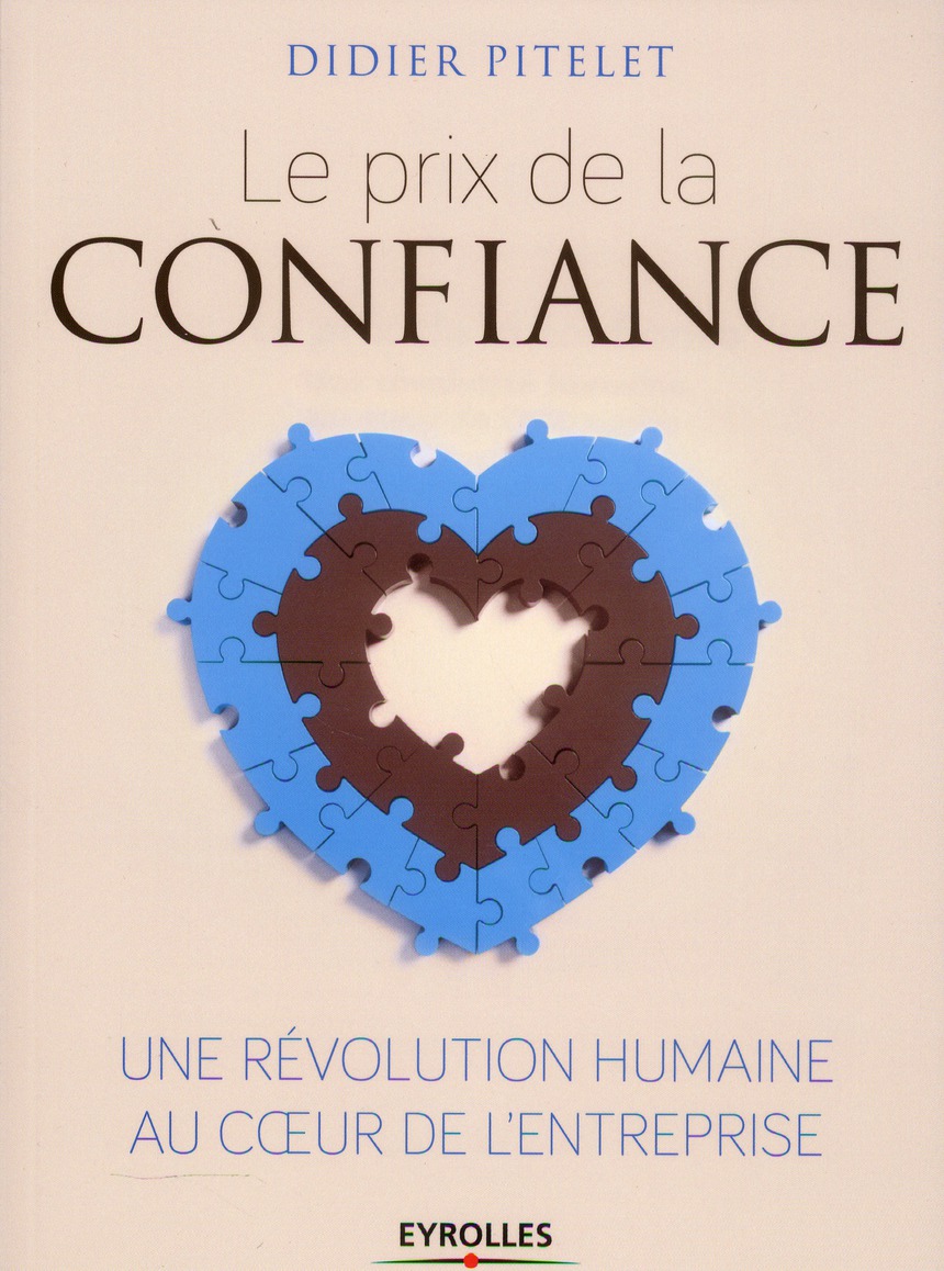 Le prix de la confiance. Une révolution humaine au coeur de l'entreprise
