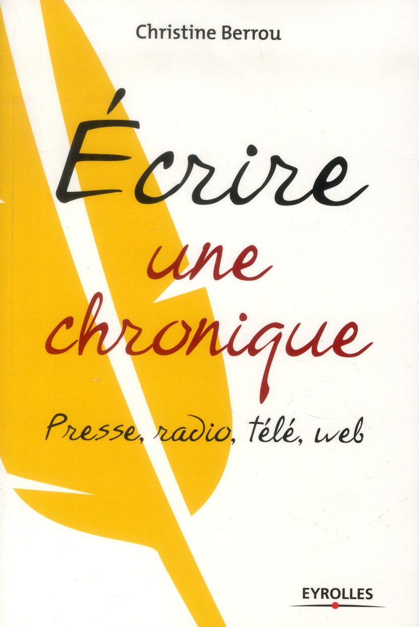Ecrire une chronique. Presse, radio, télé, web