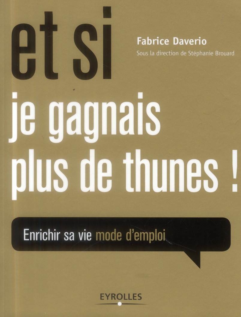 Et si je gagnais plus de thunes ! Enrichir sa vie mode d'emploi
