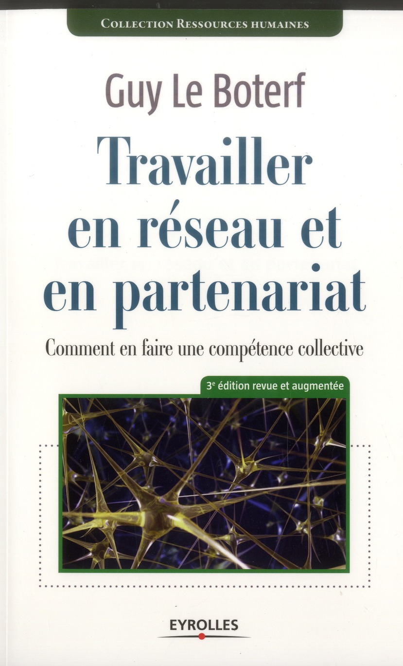 Travailler en réseau et en partenariat. Comment en faire une compétence collective, 3e édition revue