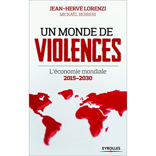 Un monde de violences. L'économie mondiale 2015-2030