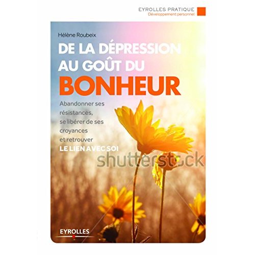 De la dépression au goût du bonheur. 2e édition