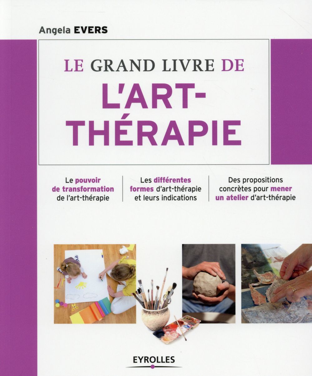 Le grand livre de l'art-thérapie. 2e édition