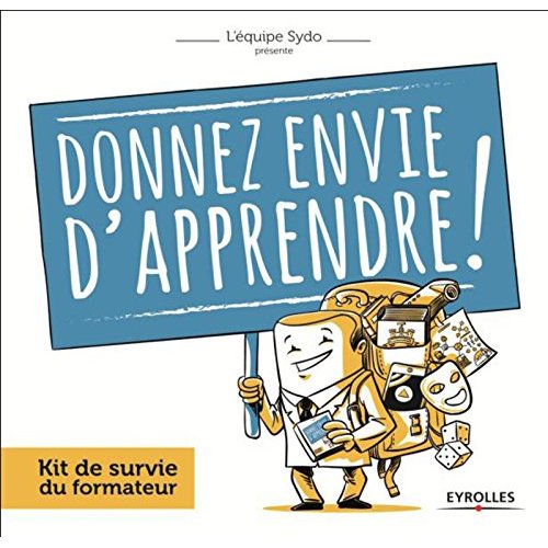 Donnez envie d'apprendre ! Kit de survie du formateur