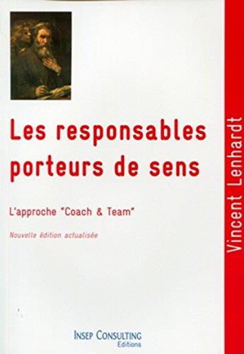 Les responsables porteurs de sens. Culture et pratique du coaching et du team-building, 5e édition