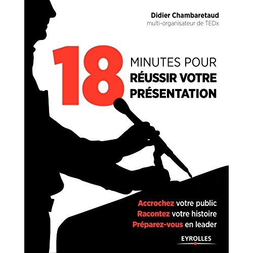 18 minutes pour réussir votre présentation