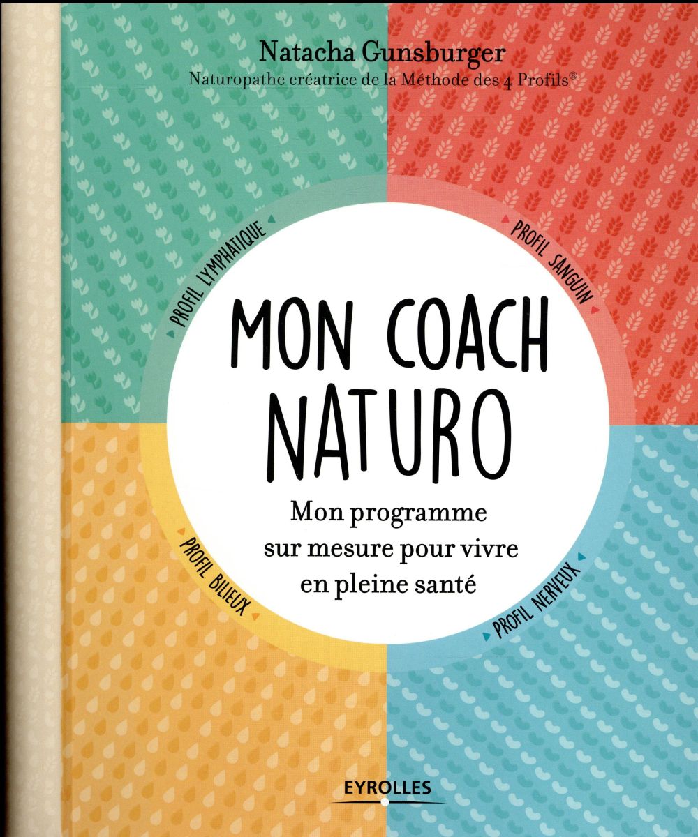 Mon coach naturo. Mon programme sur mesure pour vivre en pleine santé