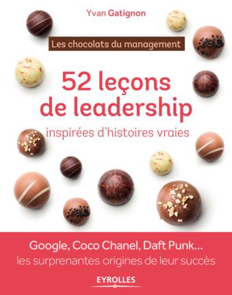 52 leçons de leadership inspirées d'histoires vraies. Les chocolats du management