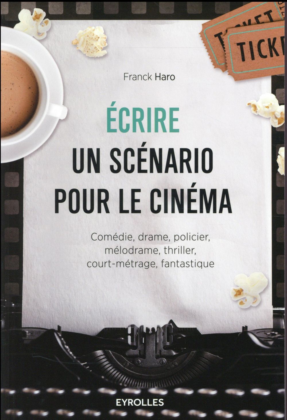 Ecrire un scénario pour le cinéma. 2e édition