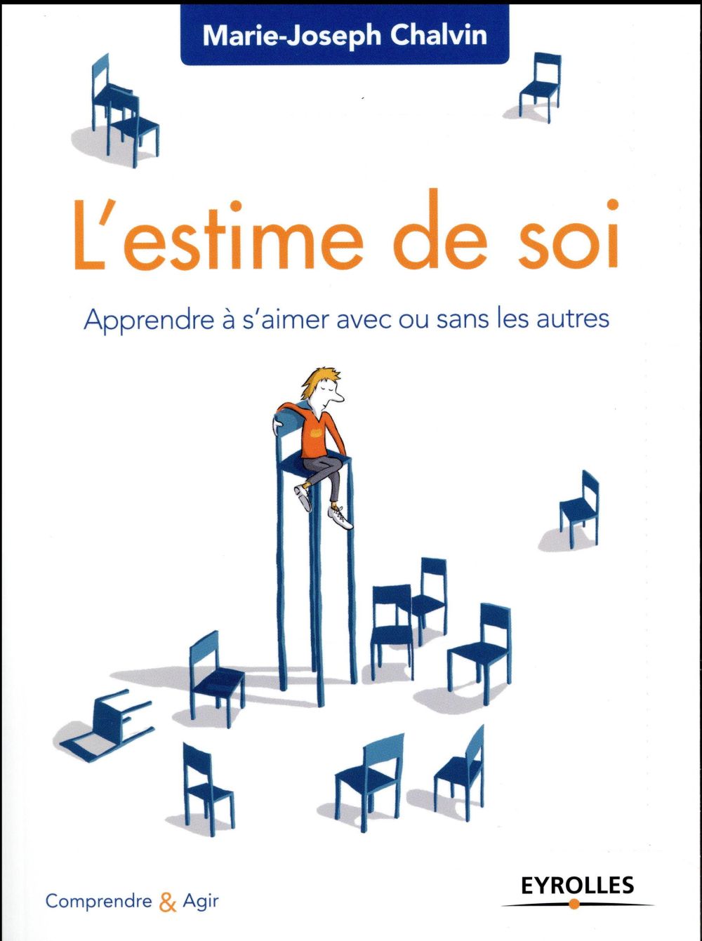 L'estime de soi. Apprendre à s'aimer avec ou sans les autres