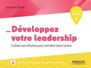 Développez votre leadership. Cultiver son influence pour entraîner dans l'action