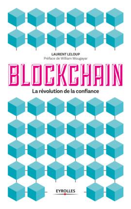 Blockchain. La révolution de la confiance