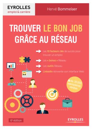 Trouver le bon job grâce au réseau. 6e édition
