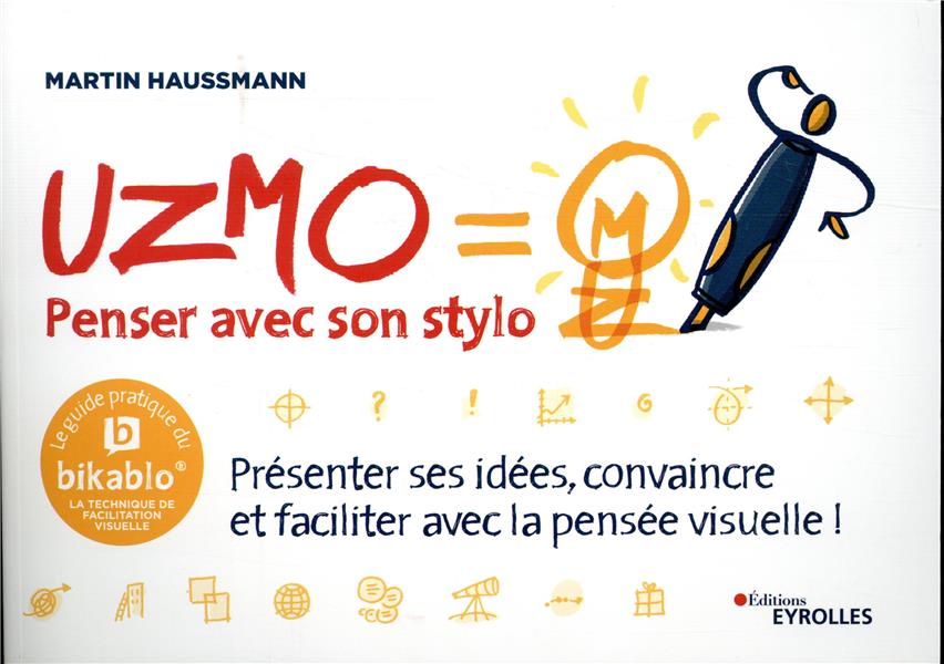 Uzmo - Penser avec son stylo. Présenter ses idées, convaincre et faciliter avec la pensée visuelle !