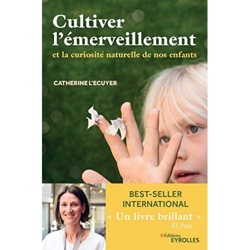 Cultiver l'émerveillement. Et la curiosité naturelle de nos enfants