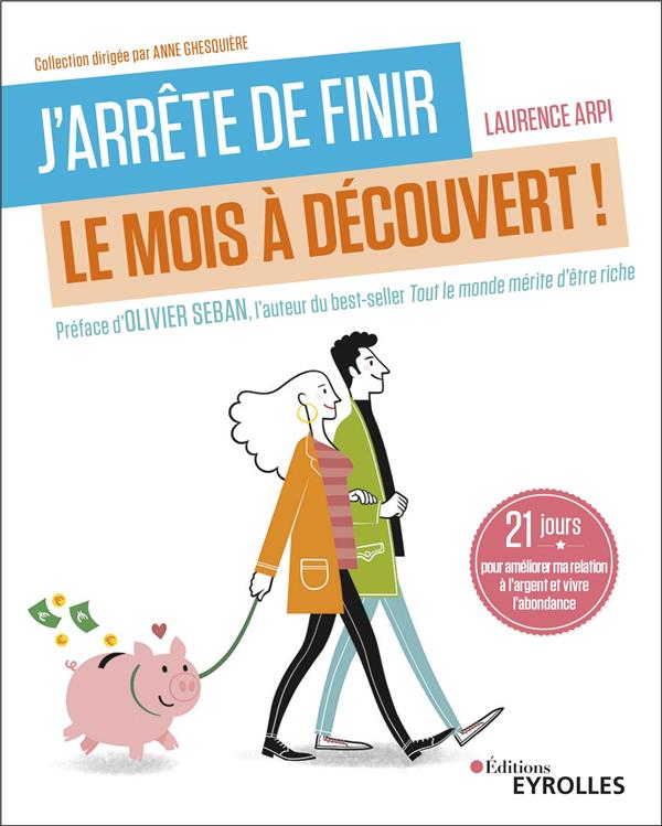 J'arrête de finir le mois à découvert ! 21 jours pour améliorer ma relation à l'argent et vivre l'ab
