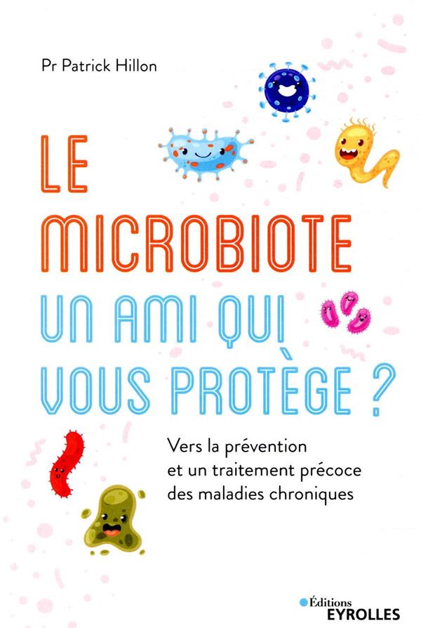 Le microbiote intestinal, un ami qui vous protège ? Vers la prévention et un traitement précoce des