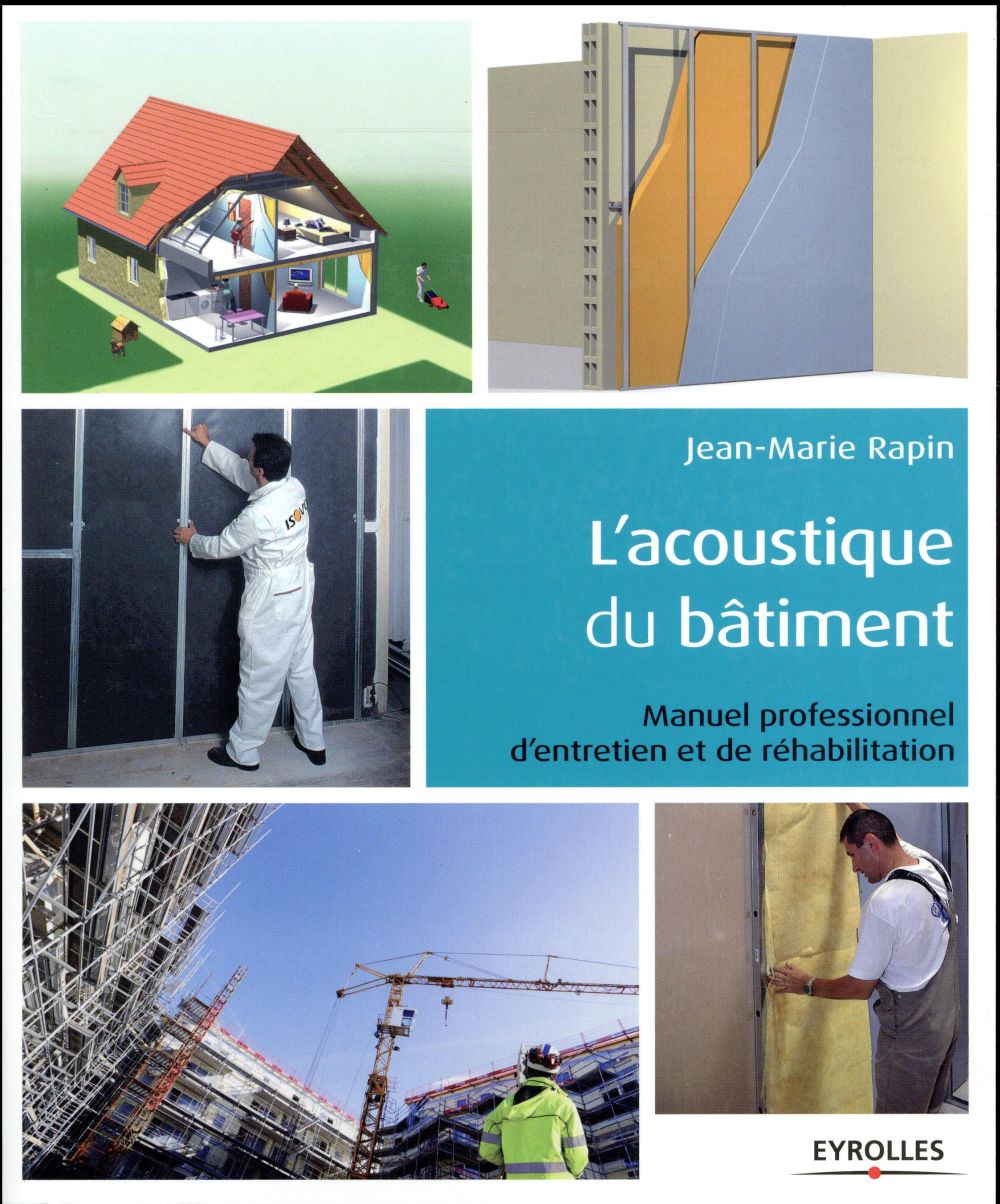 L'acoustique du bâtiment. Manuel professionnel d'entretien et de réhabilitation