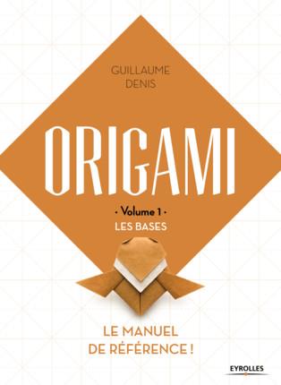 Origami. Volume 1, Les bases