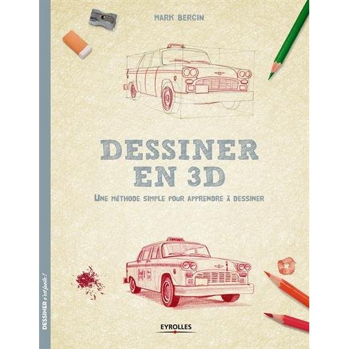 Dessiner en 3D. Une méthode simple pour apprendre à dessiner
