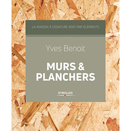 La maison à ossature bois par éléments, murs et planchers