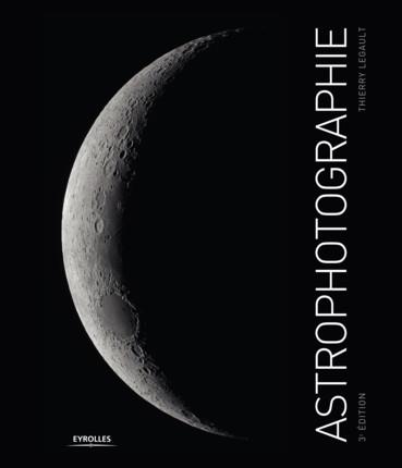 Astrophotographie. 3e édition