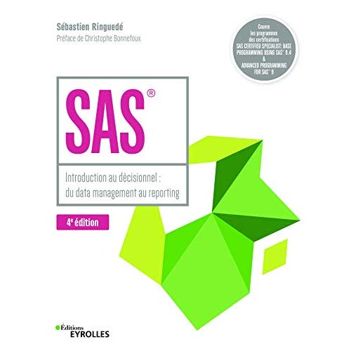 SAS. Introduction au décisionnel : du data management au reporting, 4e édition