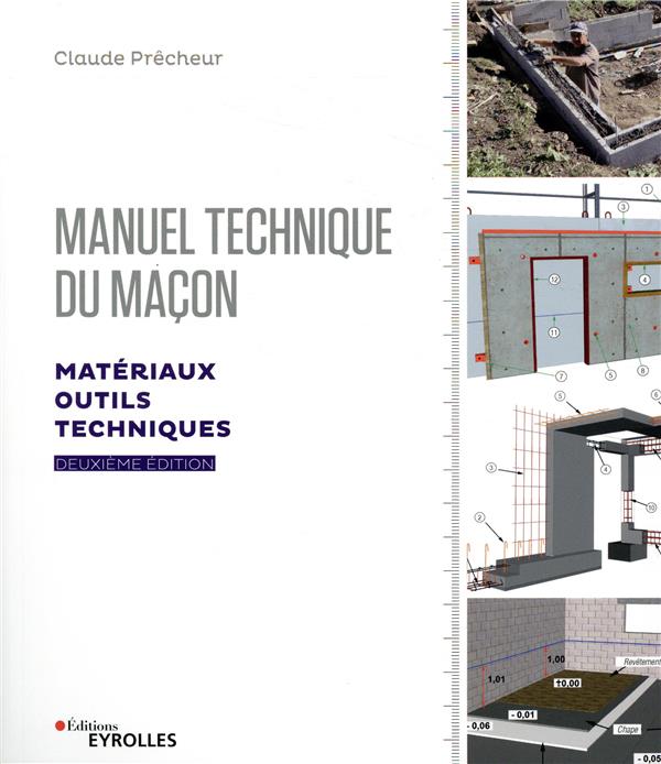 Manuel technique du maçon. Matériaux, outils et techniques, 2e édition