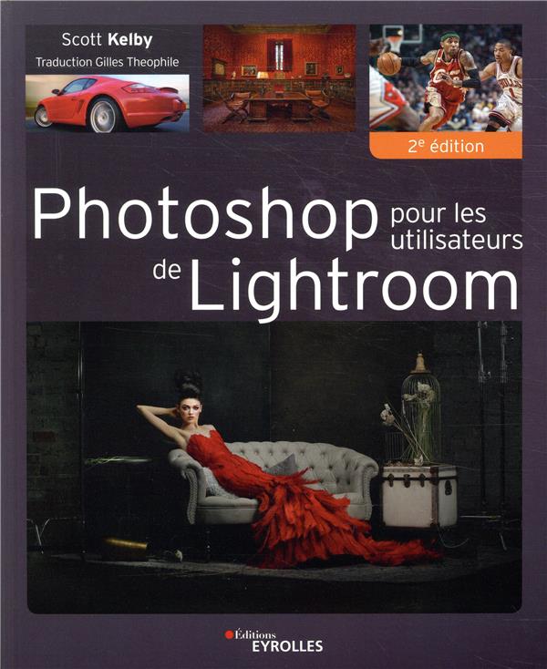 Photoshop pour les utilisateurs de lightroom. 2e édition