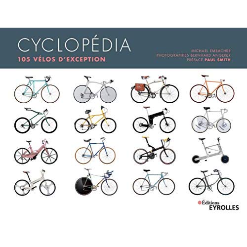 Cyclopédia. 105 vélos d'exception