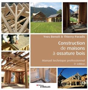 Construction de maisons à ossature bois. Manuel technique professionnel, 5e édition