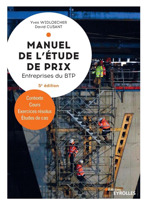 Manuel de l'étude de prix pour les entreprises du BTP. Contexte, cours, exercices résolus, études de
