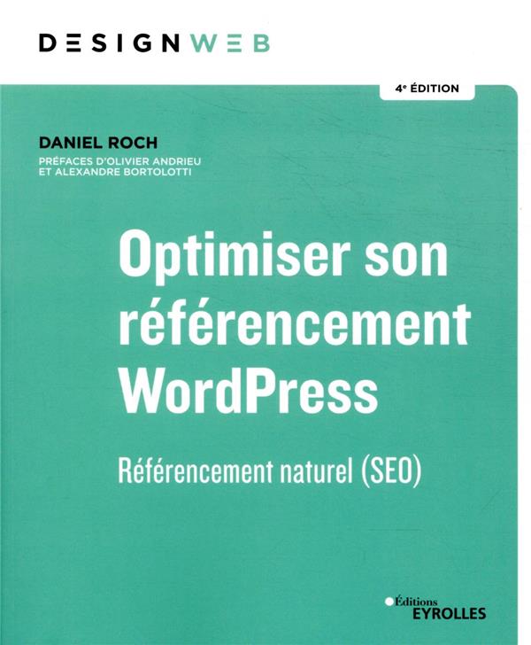 Optimiser son référencement WordPress. Référencement naturel (SEO), 4e édition