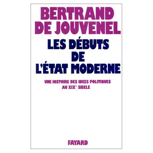Les débuts de l'Etat moderne. Une histoire des idées politiques au XIXe siècle