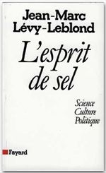 L'esprit de sel. Science, culture, politique