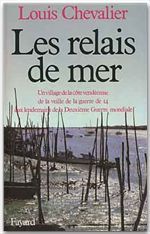 Les relais de mer. Un village de la côte vendéenne de la veille de la guerre de 14 aux lendemains de