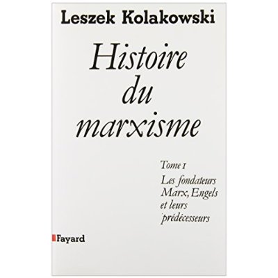 Histoire du marxisme. Tome 1, Les fondateurs Marx Engels et leurs prédécesseurs