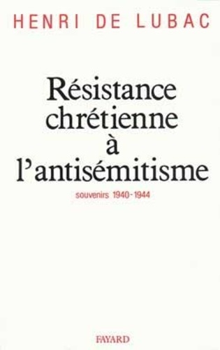 RESISTANCE CHRETIENNE A L'ANTISEMITISME. Souvenirs, 1940-1944