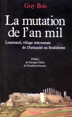 La mutation de l'An mil. Lournand, village mâconnais, de l'Antiquité au féodalisme