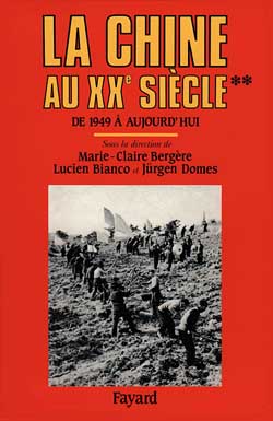 La Chine au XXe siècle. Tome 2, De 1949 à aujourd'hui