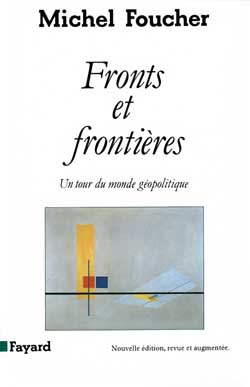 FRONTS ET FRONTIERES. Un tour du monde géopolitique