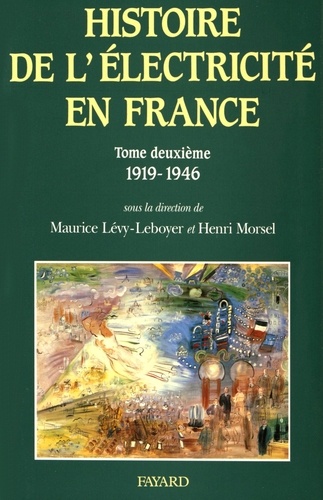 Histoire de l'électricité en France. Tome 2, L'interconnexion et le marché (1919-1946)