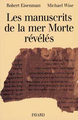 Les Manuscrits de la mer Morte révélés. Choix, traduction et interprétation de 50 textes clefs inédi