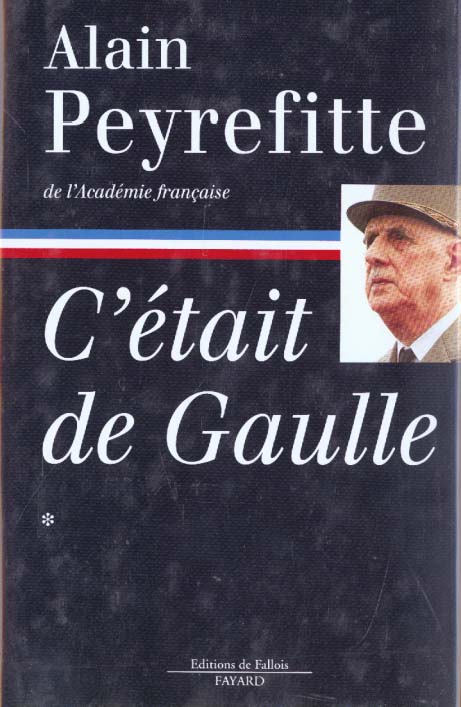 C'était de Gaulle. Tome 1, "La France redevient la France"