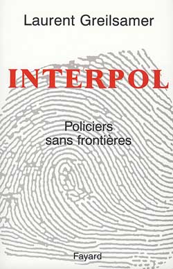 INTERPOL. Policiers sans frontières