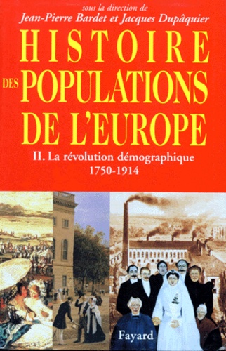 Histoire des populations de l'Europe. Tome 2, La révolution démographique, 1750-1914