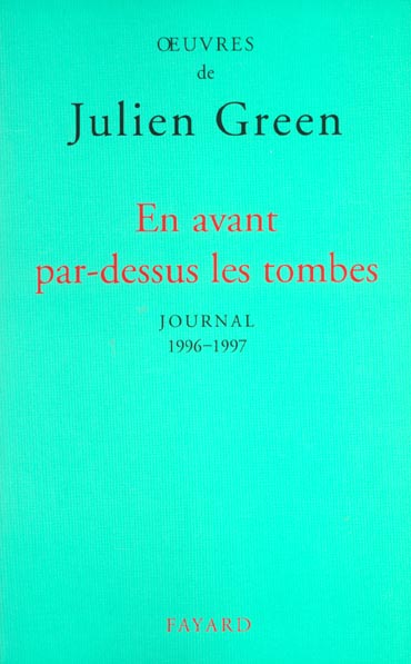 En avant par-dessus les tombes. Journal 1996-1997