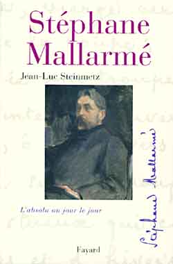 Mallarmé. L'absolu au jour le jour