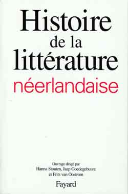 HISTOIRE DE LA LITTERATURE NEERLANDAISE. Pays-Bas et Flandre