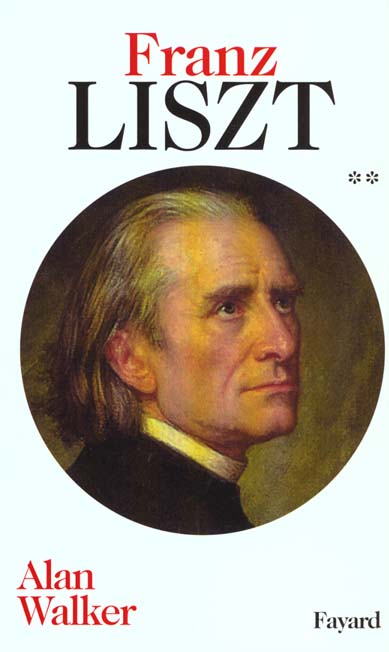 FRANZ LISZT. Tome 2, Les dernières années 1861-1886